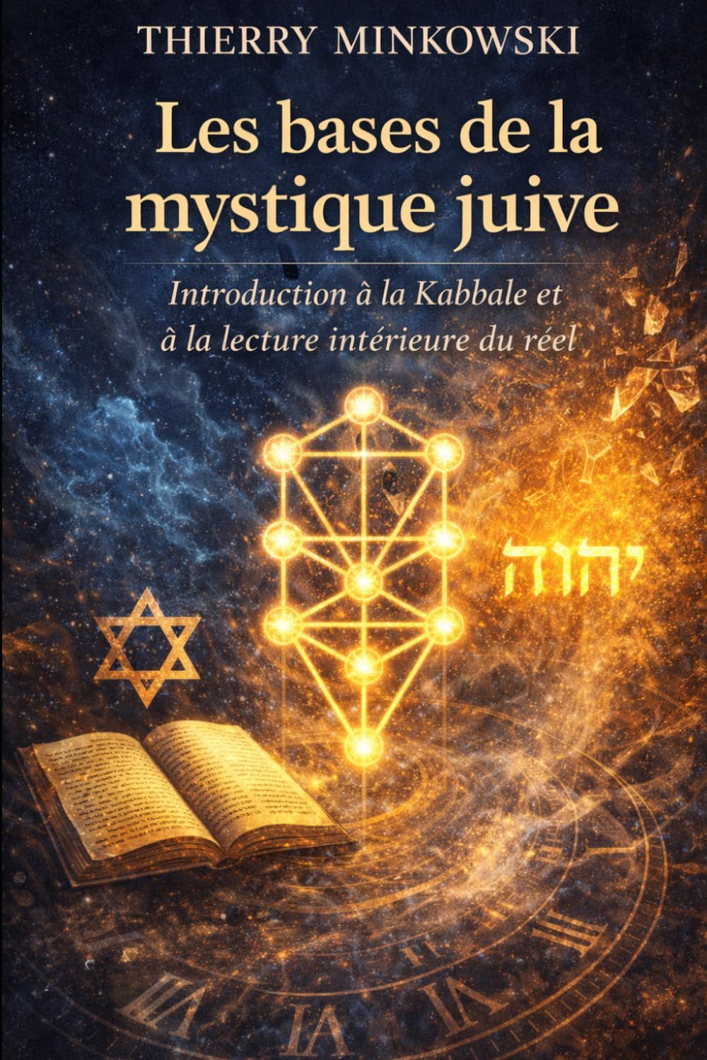 Les bases de la mystique juive: Introduction à la Kabbale et à la lecture intérieure du réel (Lecture intérieure du judaïsme)