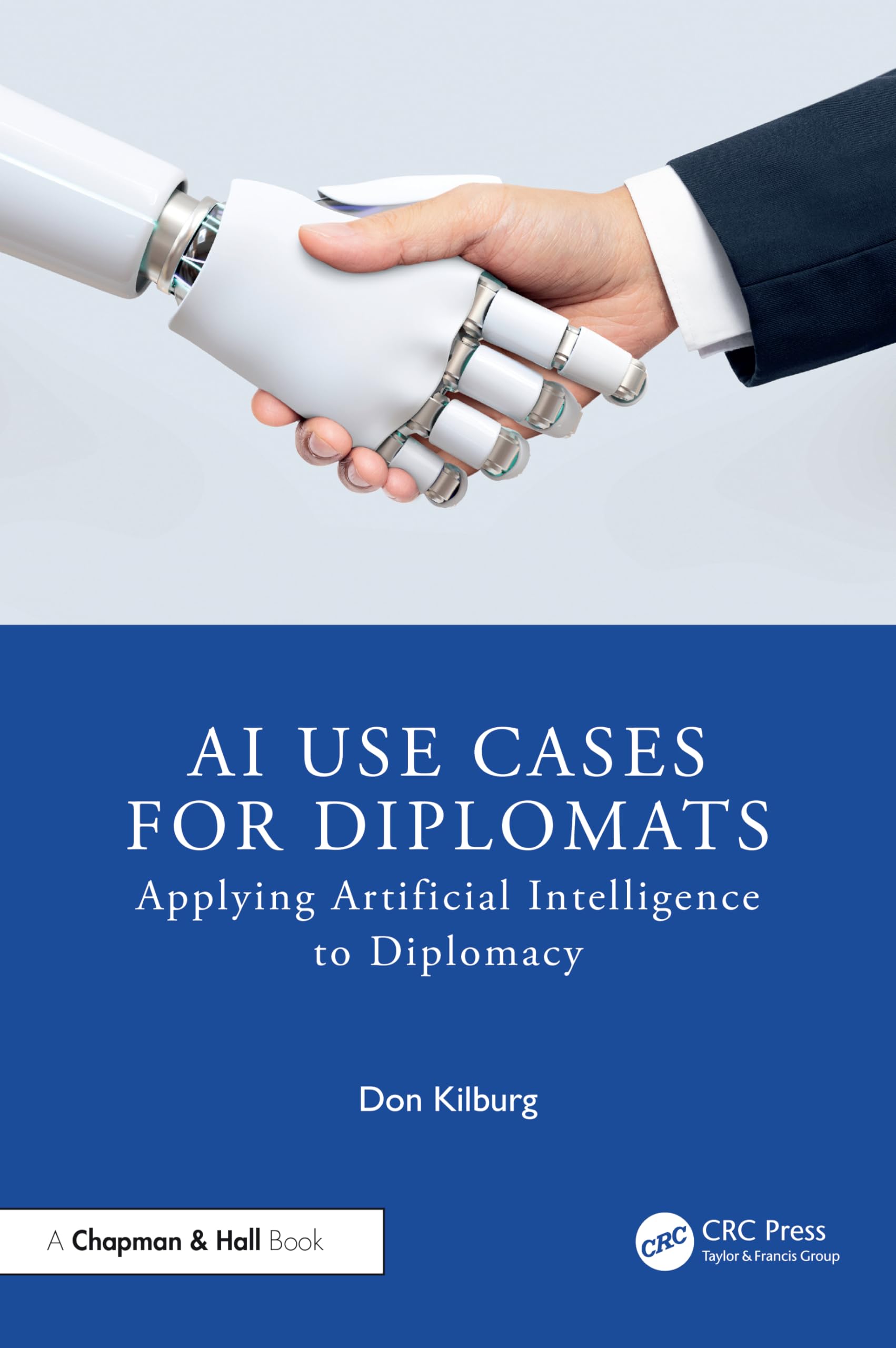 AI Use Cases for Diplomats: Applying Artificial. Kilburg, Kilburg, Paperback**