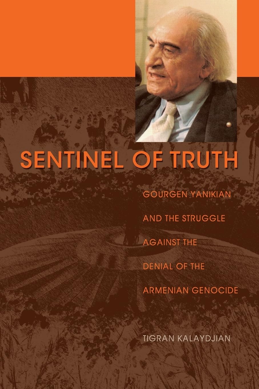 Sentinel of Truth: Gourgen Yanikian and the Struggle Against the Denial of the Armenian Genocide