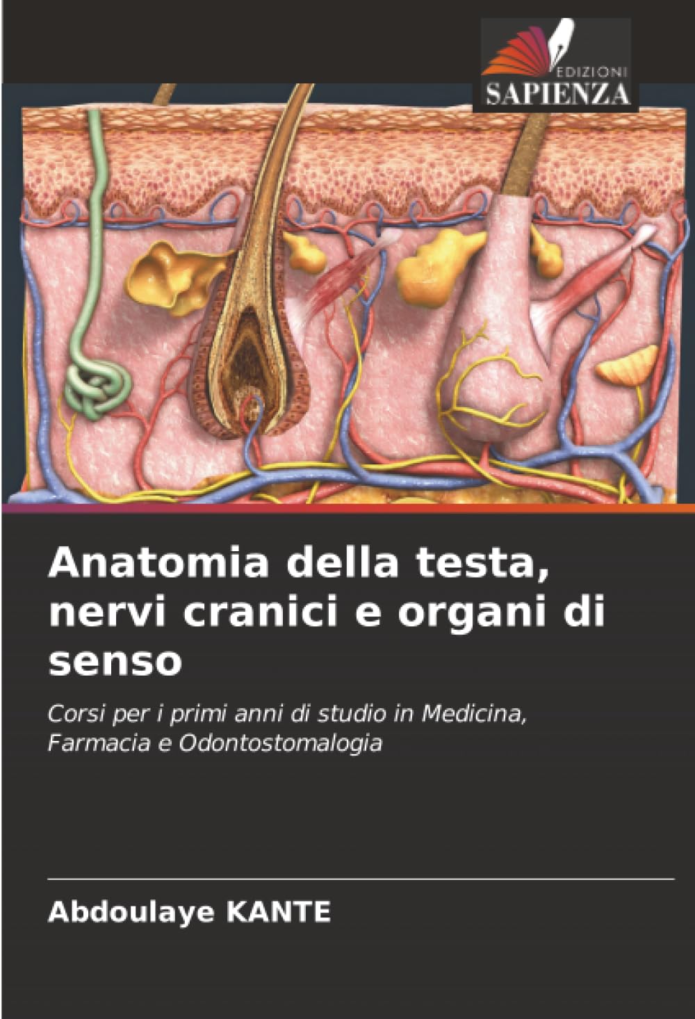 Anatomia della testa, nervi cranici e organi di senso: Corsi per i primi anni di studio in Medicina, Farmacia e Odontostomalogia