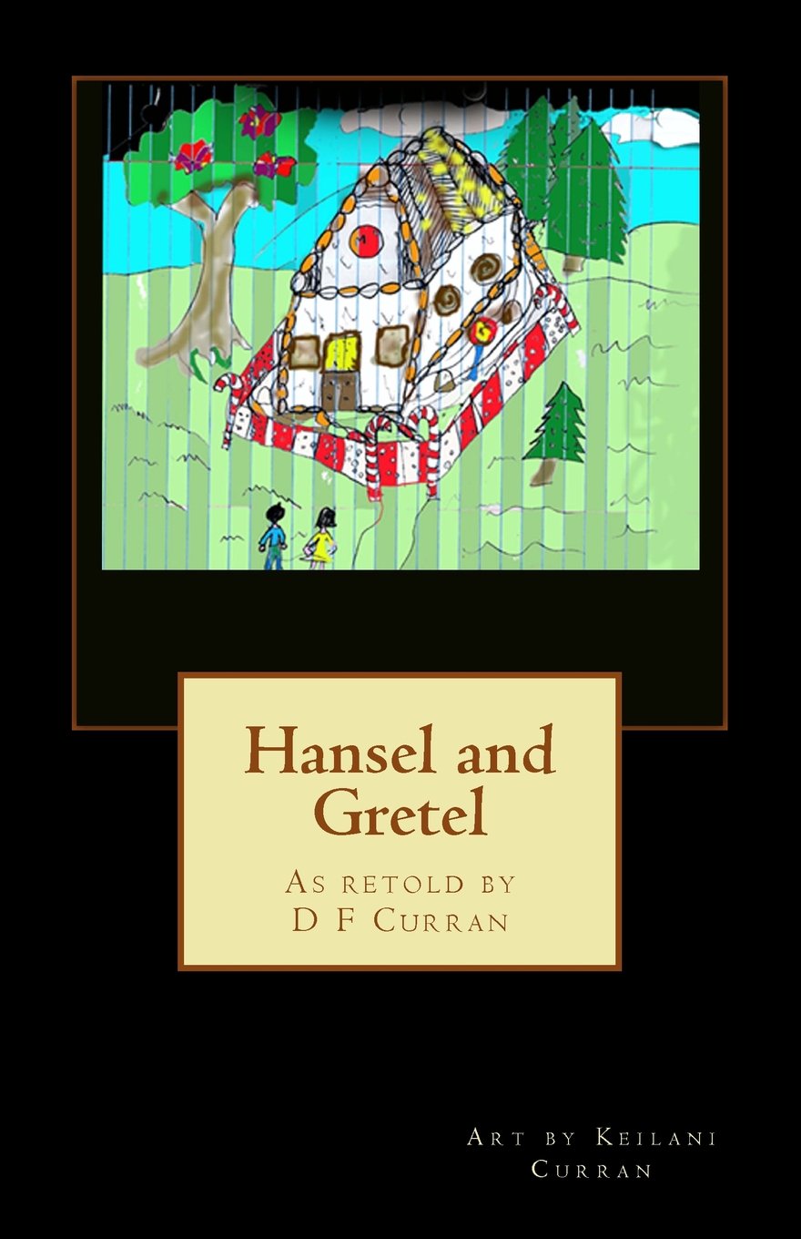 Hansel and Gretel: as Retold by D F Curran Paperback – November 5, 2011