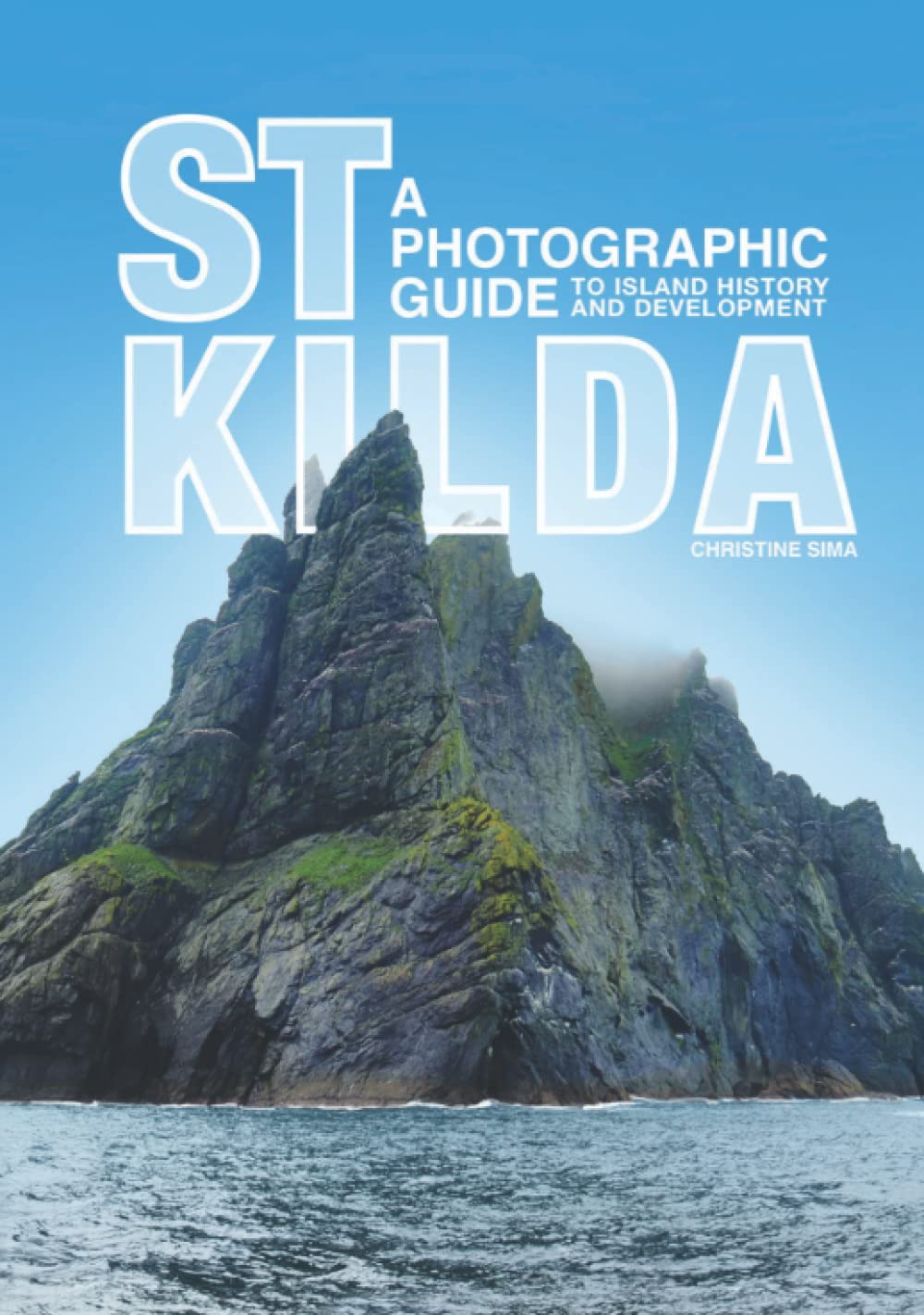 St Kilda, A Photographic Guide to Island History and Development