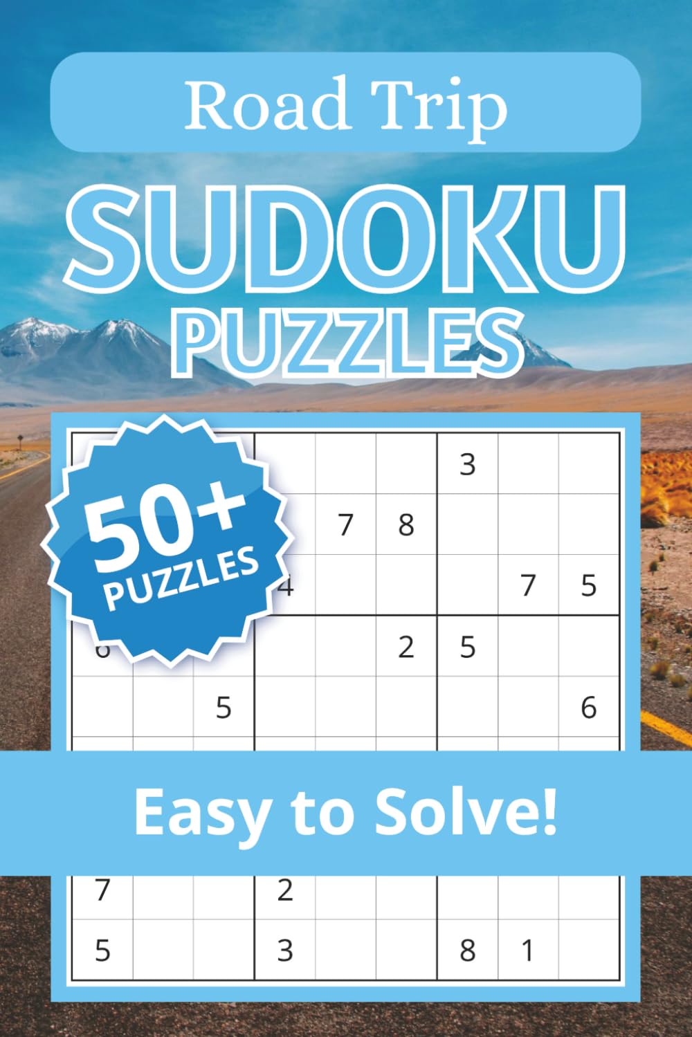 Road Trip Sudoku Puzzles: Sudoku Puzzles for Long Drives | Relax, Focus, and Solve on the Road | 6×9 Inches, 110 Pages | 50+ Puzzles | Solutions Included