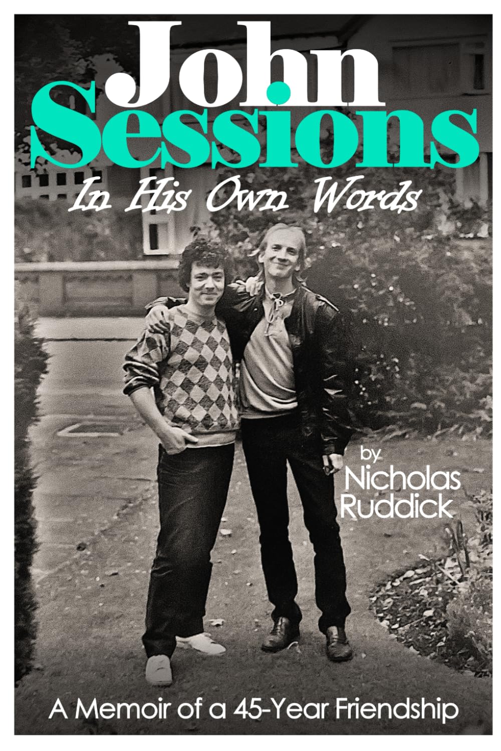 John Sessions in His Own Words: A Memoir of a 45-Year Friendship