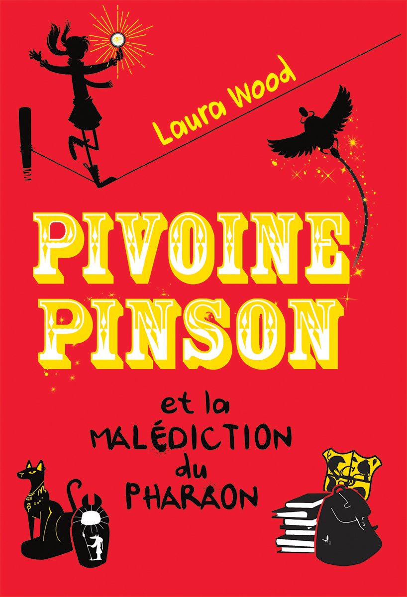 Pivoine Pinson et la malédiction du pharaon Wood, Laura