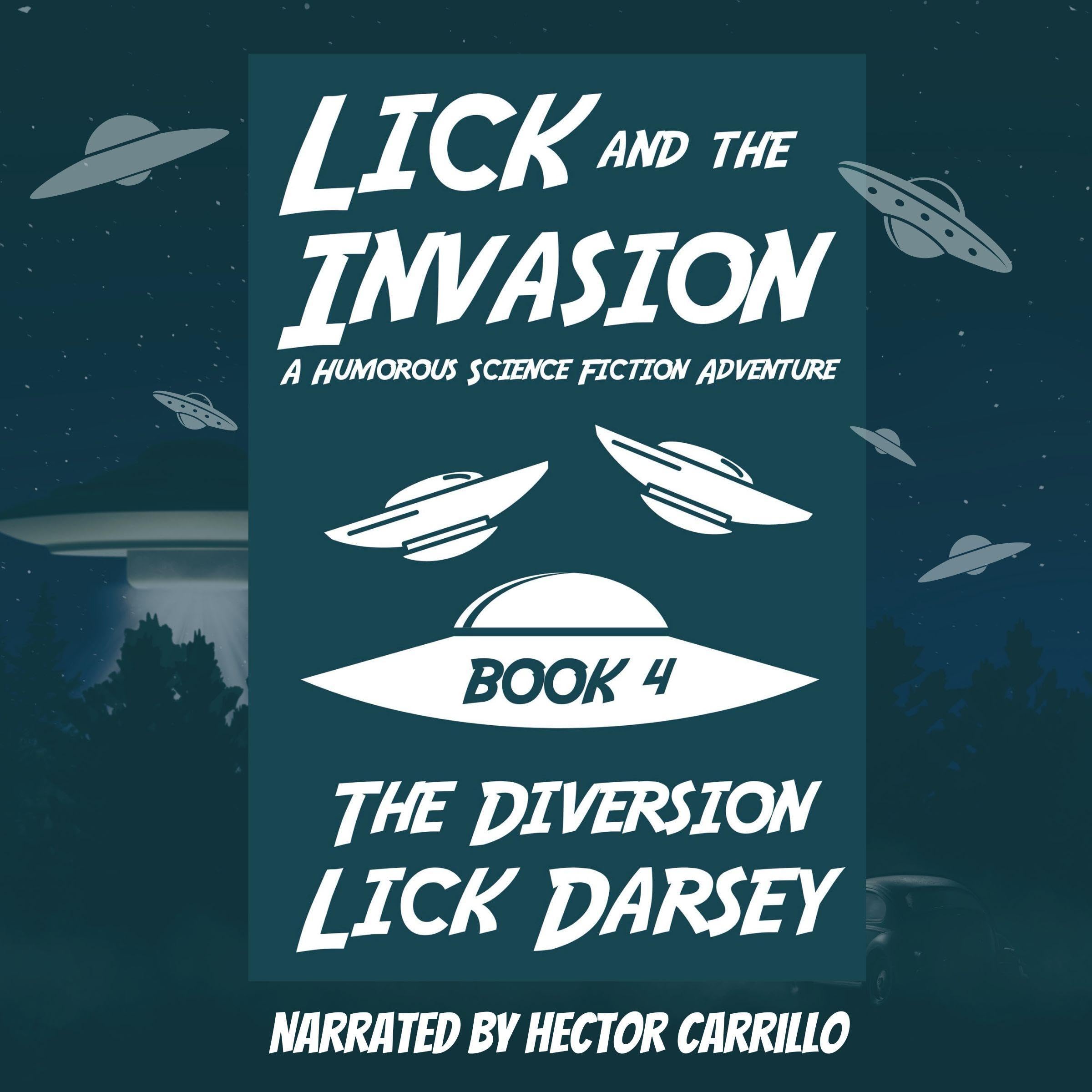 Cover art for Lick and the Invasion: The Diversion (Book 4) (A Humorous Science Fiction Adventure)