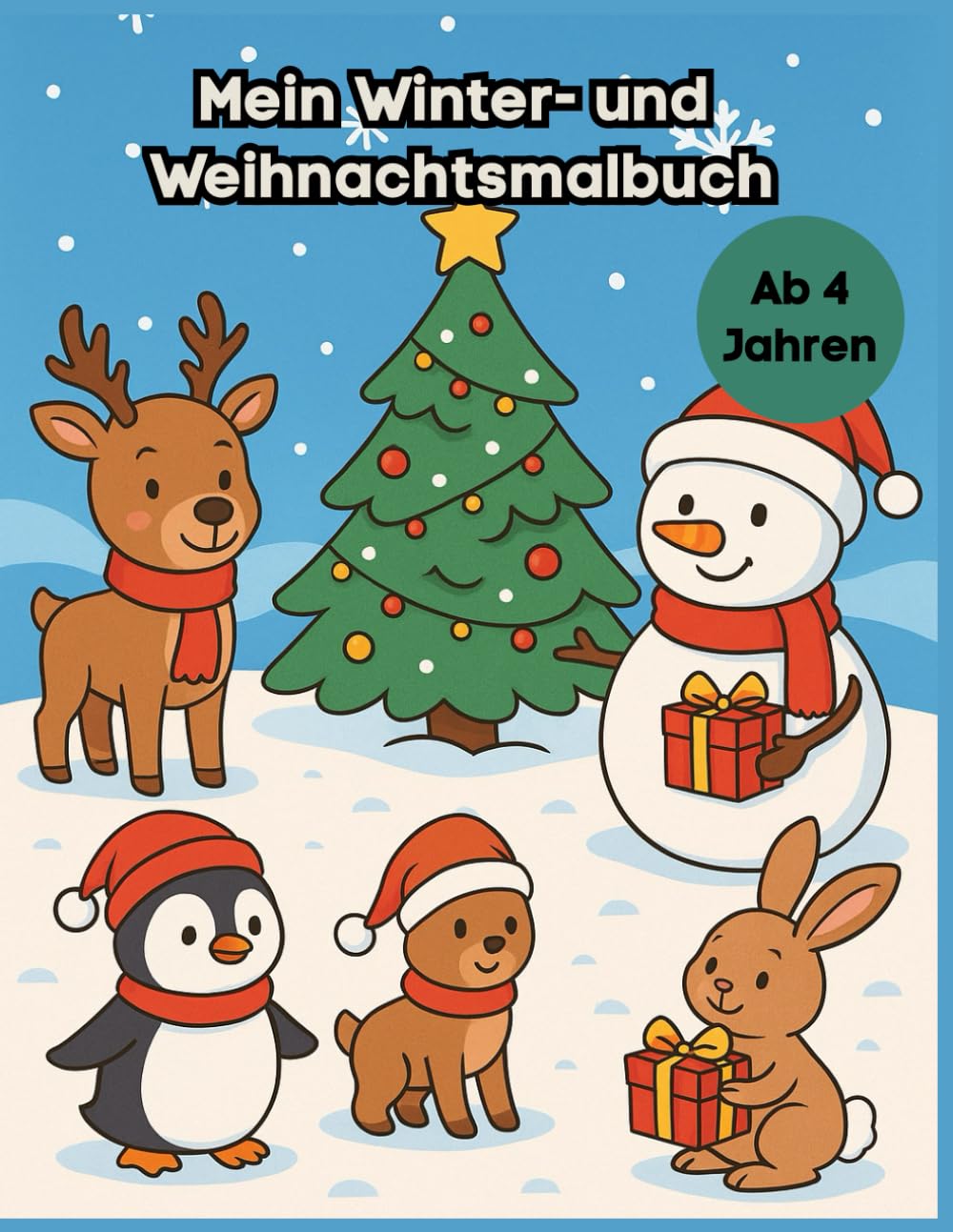 Mein Winter- und Weihnachtsmalbuch für Kinder ab 4 Jahren – 41 Ausmalbilder mit Schneemännern, Weihnachtsmann, Rentieren, Tieren im Winter und freie ... – perfekt zum Ausmalen, Kritzeln & Entdecken