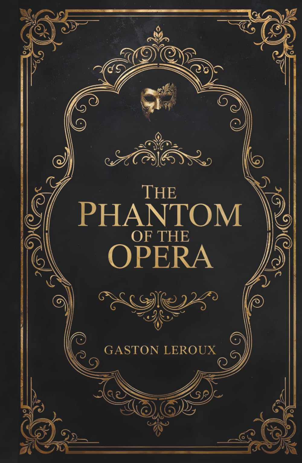 The Phantom of the Opera: The Classic Gothic Horror Romance of the Paris Opera