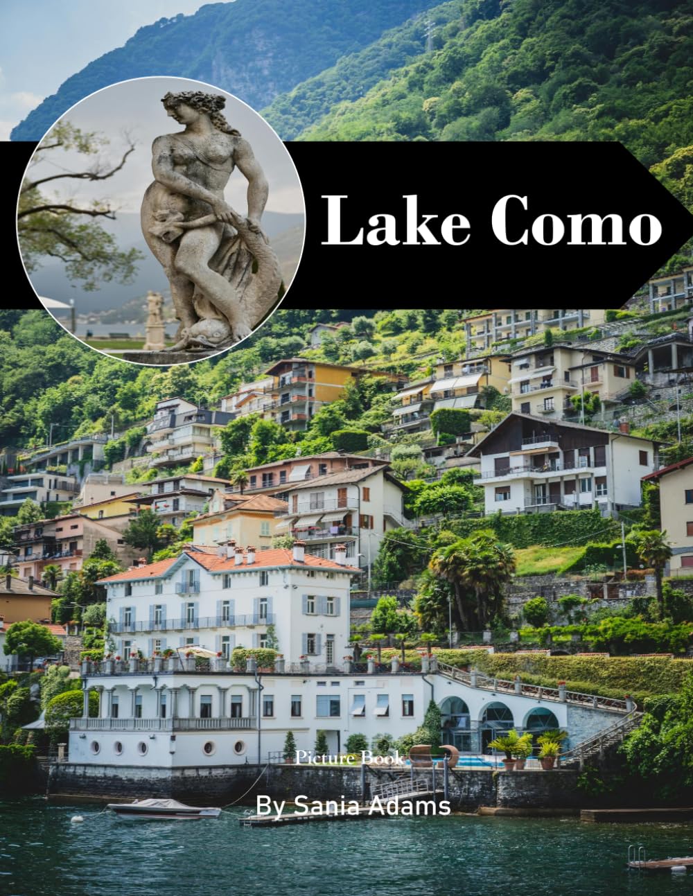 Lake Como: A Perfect Coffee Table Picture Book – Travel and Tourism Lovers