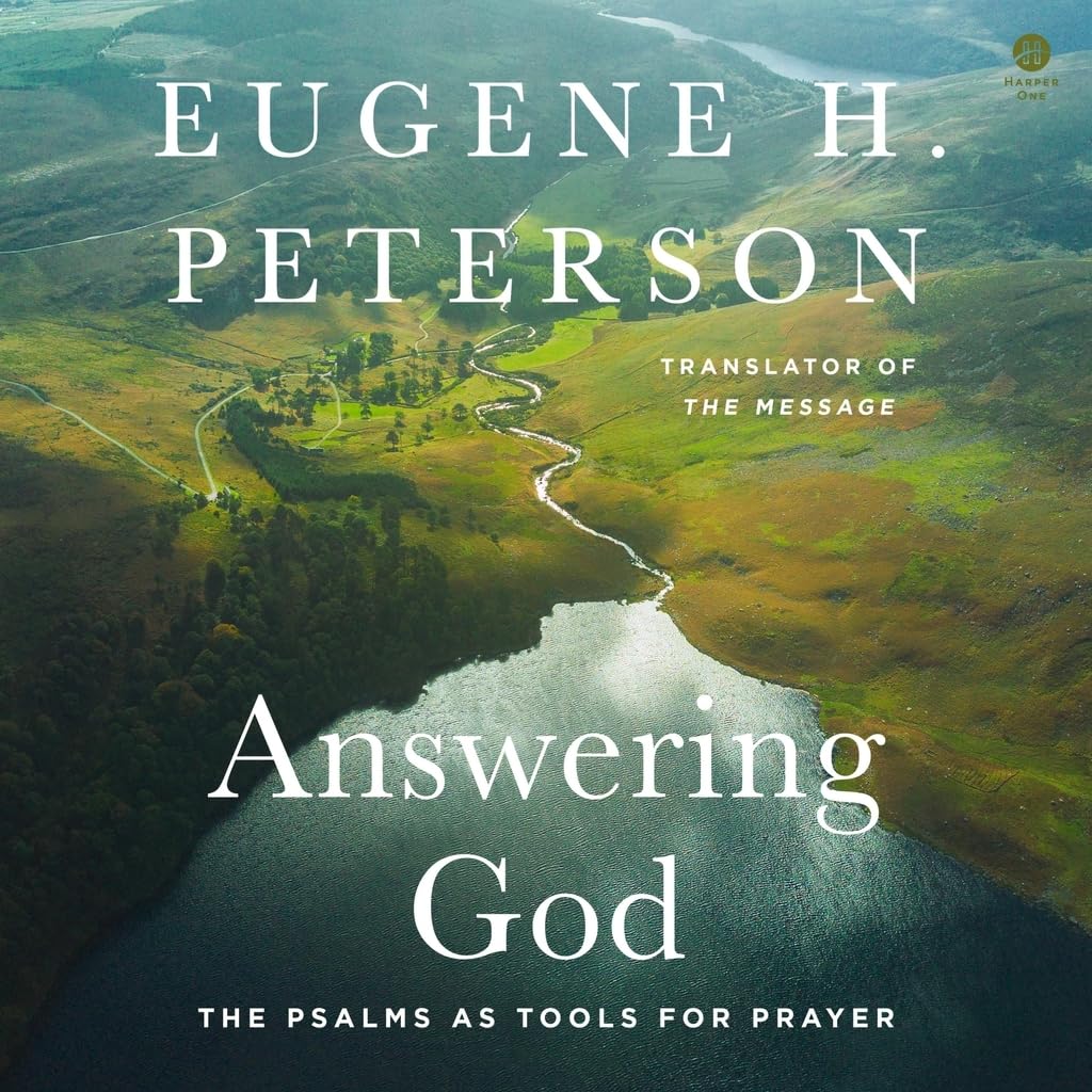 Answering God: The Psalms As Tools for Prayer