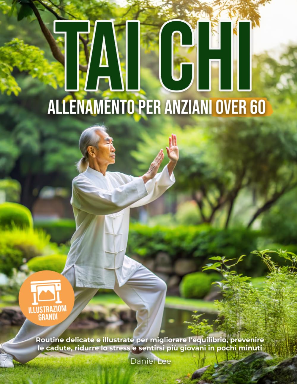 Tai Chi allenamento per anziani over 60: Routine delicate e illustrate per migliorare l'equilibrio, prevenire le cadute, ridurre lo stress e sentirsi più giovani in pochi minuti | Caratteri grandi
