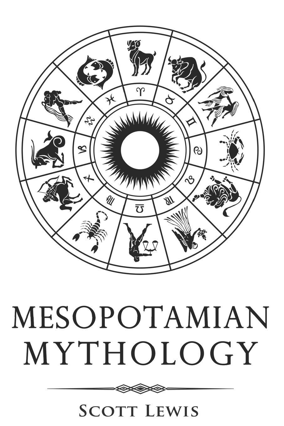 Mesopotamian Mythology: Classic stories from the Sumerian Mythology, Akkadian Mythology, Babylonian Mythology and Assyrian Mythology: 7 (Classical Mythology)