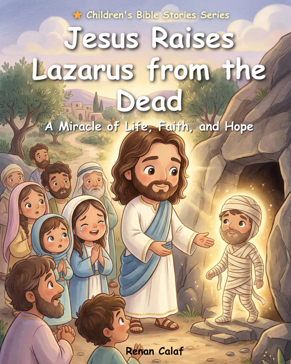 Jesus Raises Lazarus: Children's Bible story about faith and the power of Jesus – easy reading for children