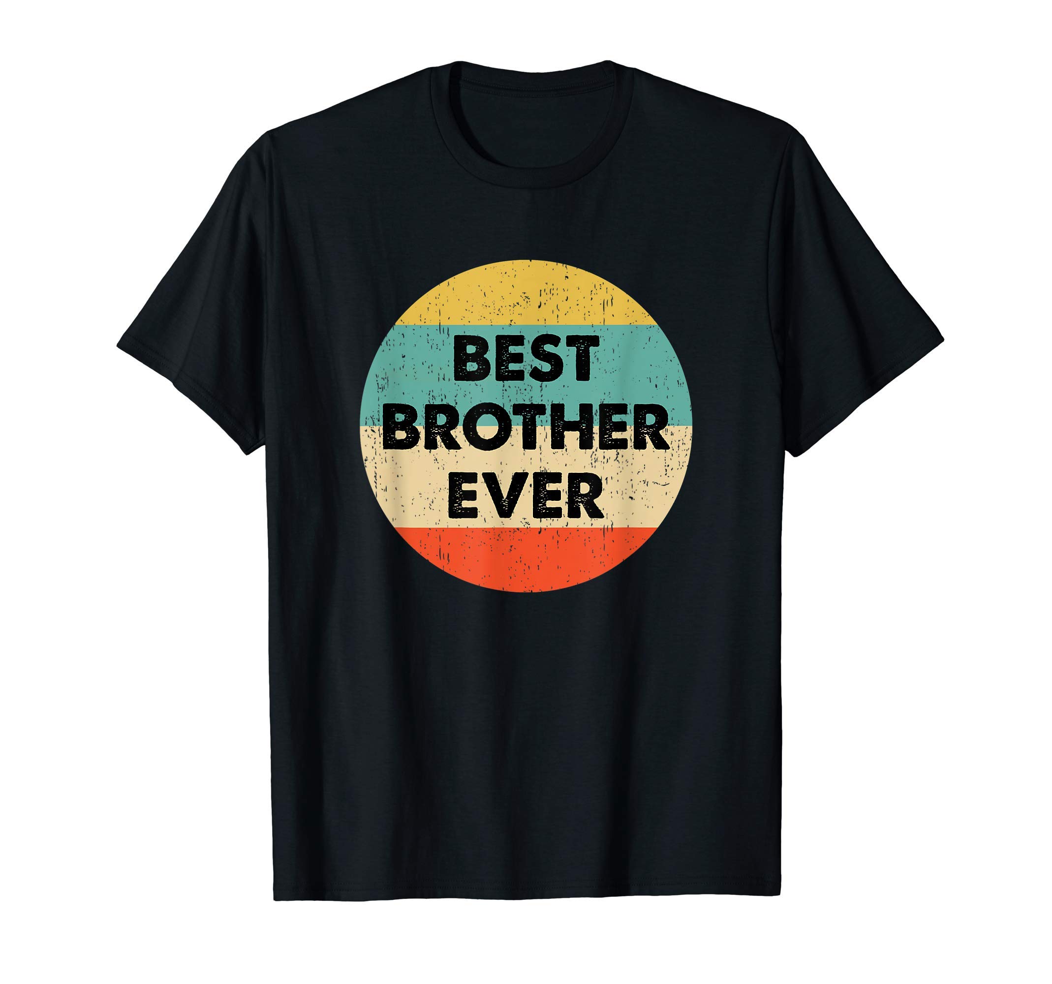 Best Brother Ever Shirts & GiftsBest Brother Ever T-Shirt