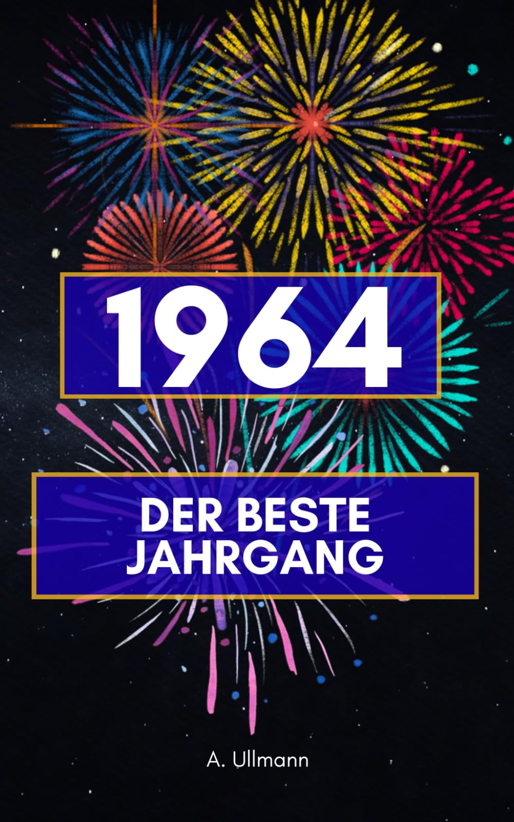 1964 - der beste Jahrgang: Das perfekte Geschenk für alle die 1964 geboren sind