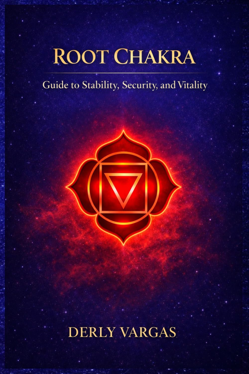 ROOT CHAKRA: Guide to Stability, Security, and Vitality (Energetic Awakening)
