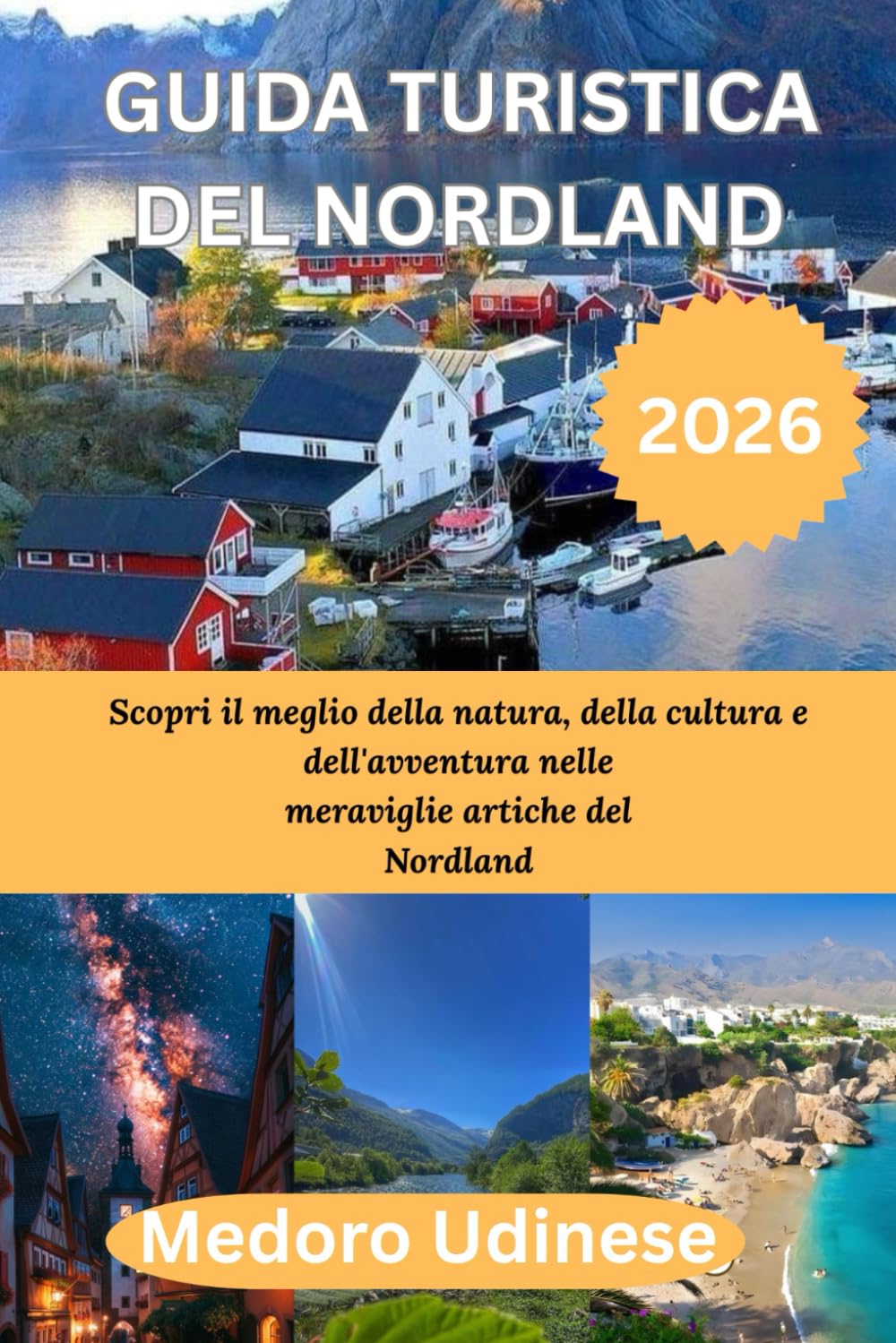 GUIDA TURISTICA DEL NORDLAND 2026: Scopri il meglio della natura, della cultura e dell'avventura nelle meraviglie artiche del Nordland