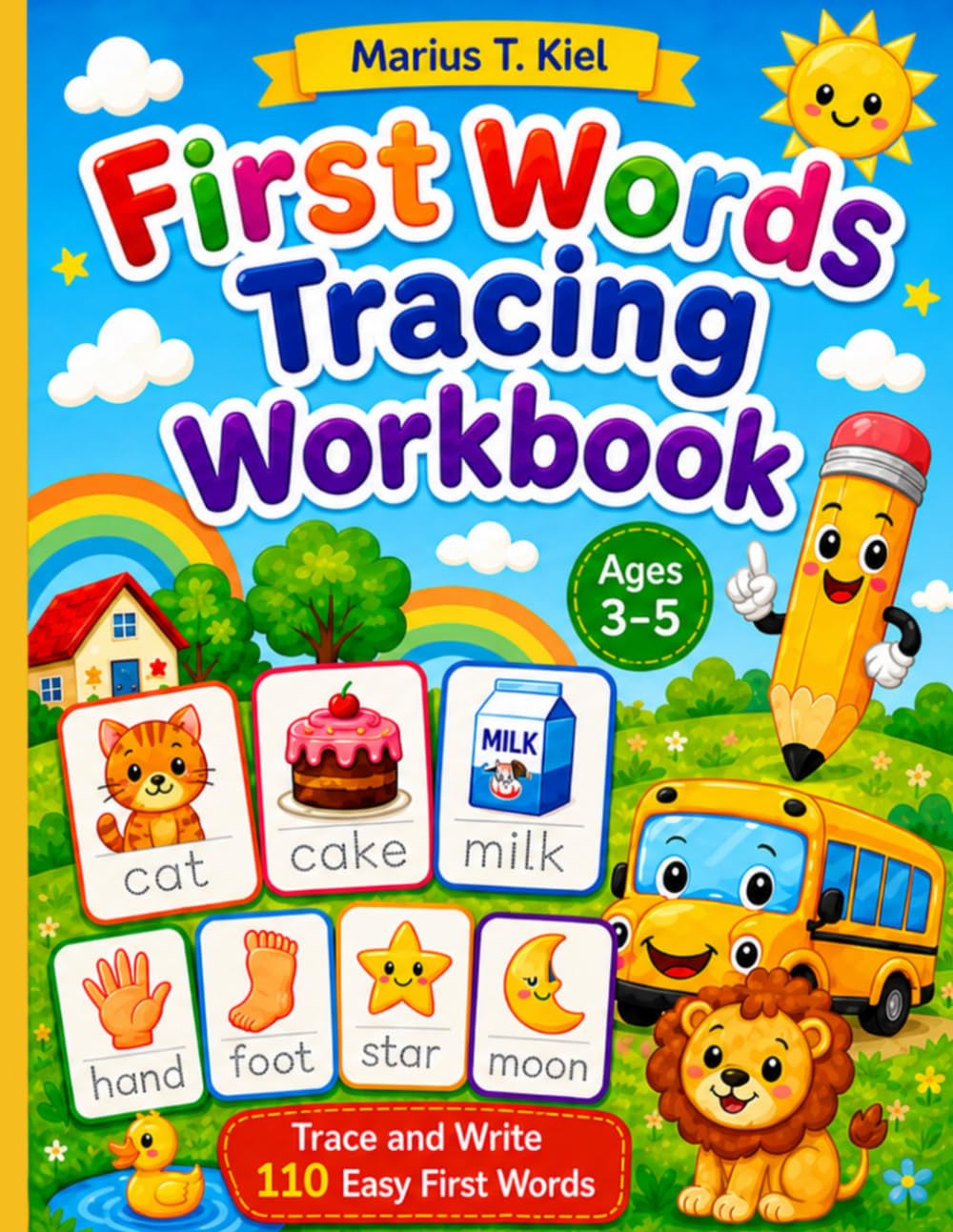 First Words Tracing Workbook: Trace and Write 110 Easy First Words for Preschool and Kindergarten Kids Ages 3-5