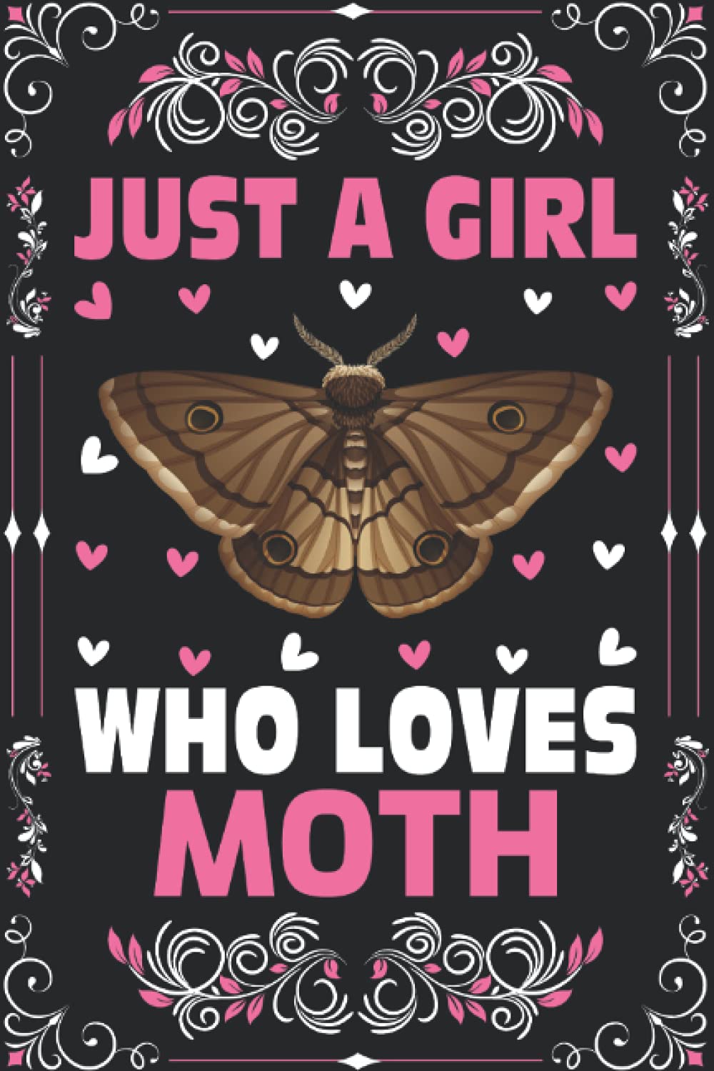 Moth Notebook: Just A Girl Who Loves Moth Notebook Journal For Women Girls Kids: Moth Notebook Journal Dairy - 110 Page Paperback Notebook - (6"x9")
