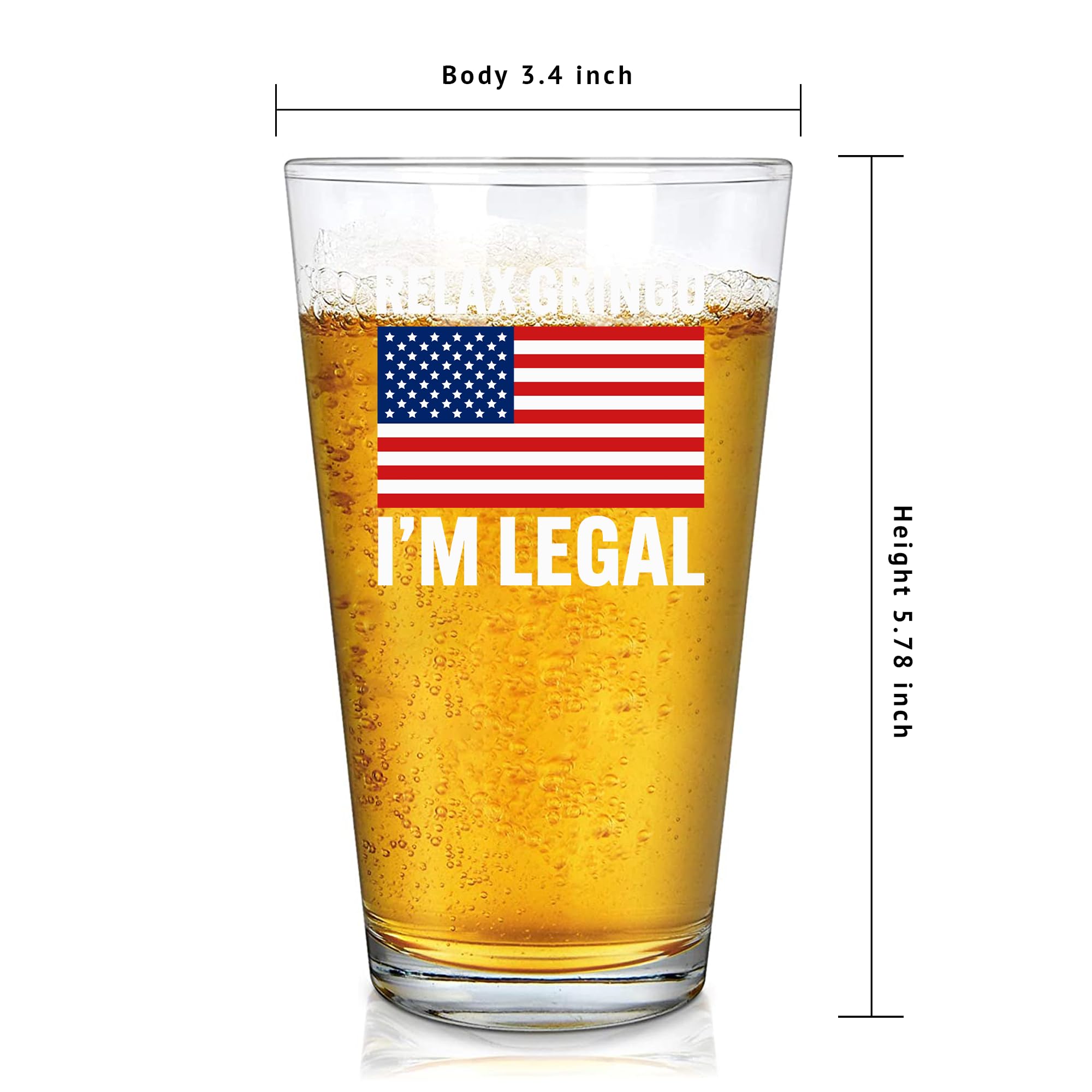 Relax Gringo I'm Legal Beer Glass 16 oz I'm A New American Citizen Citizenship Gifts For Family Friends Immigration New Citizen Gift Celebration US Flag Pint Glasses Clear Drinking Glass Drinkware