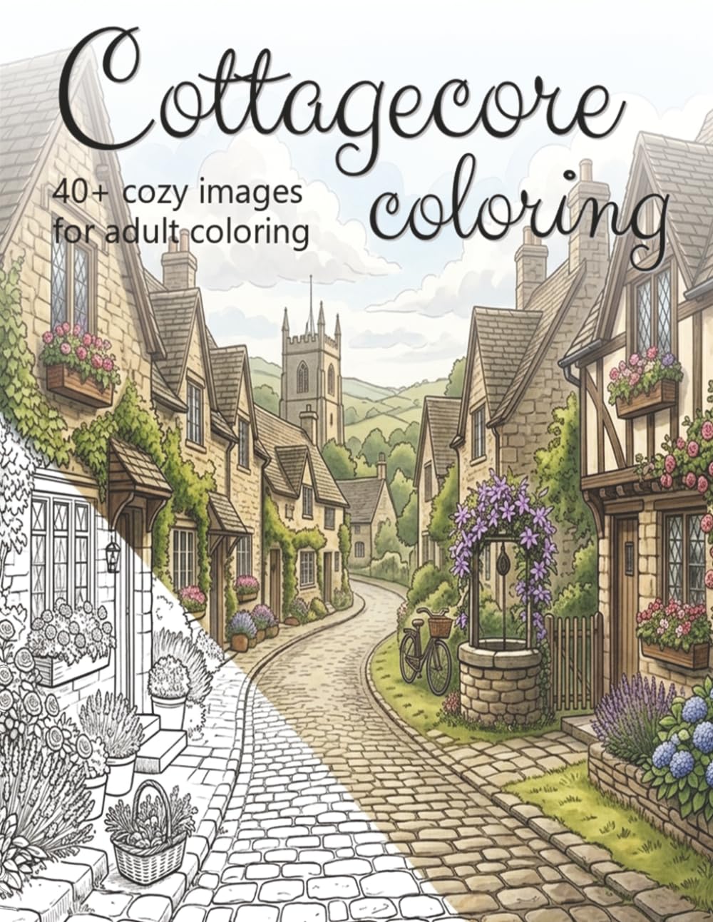 Cottagecore Coloring Book -1-: A Relaxing Adult Coloring Book Featuring 40+ Countryside Scenes, Rustic Cottages, and Secret Gardens (Coloring Books for Adults)