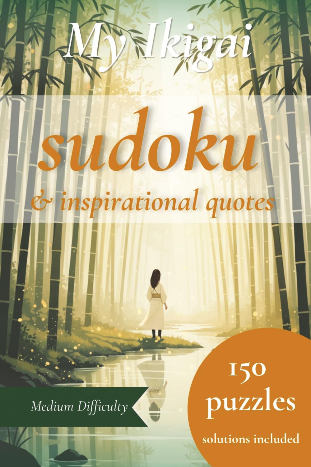 My Ikigai Sudoku puzzles & inspirational quotes: 50+ Sudoku Puzzles for Adults with Ikigai Inspirational Quotes | Brain Games to help create focus & ... | solutions included (My Ikigai puzzle books)