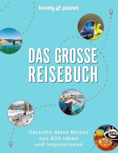 LONELY PLANET Bildband Das große Reisebuch: Gestalte deine Reisen aus 800 Ideen und Inspirationen