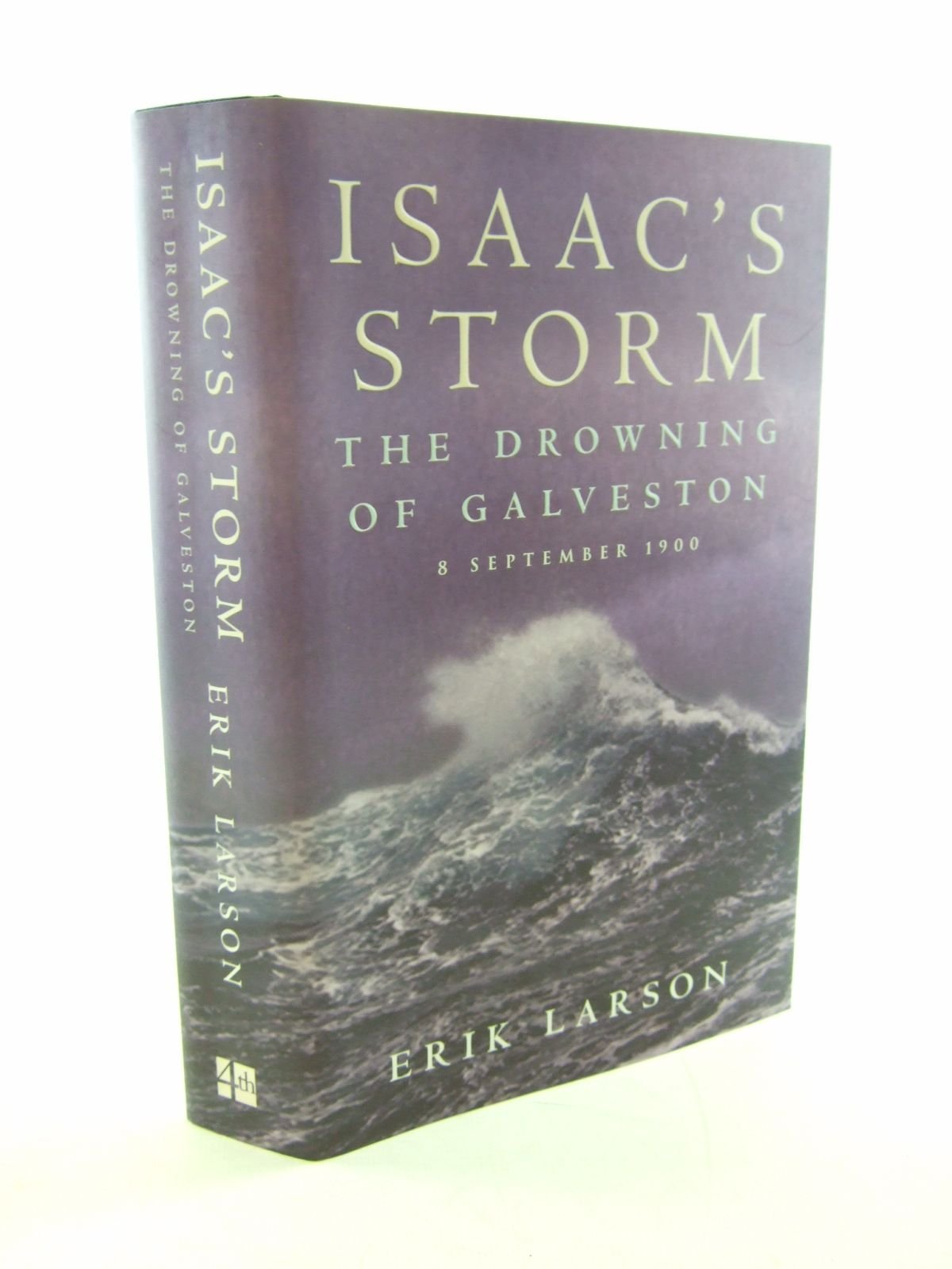 Isaac's Storm: The Drowning of Galveston - 8 September 1900: Larson ...