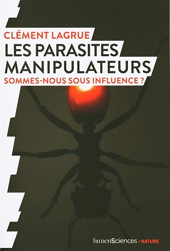 Les parasites manipulateurs: Sommes-nous sous influence ?