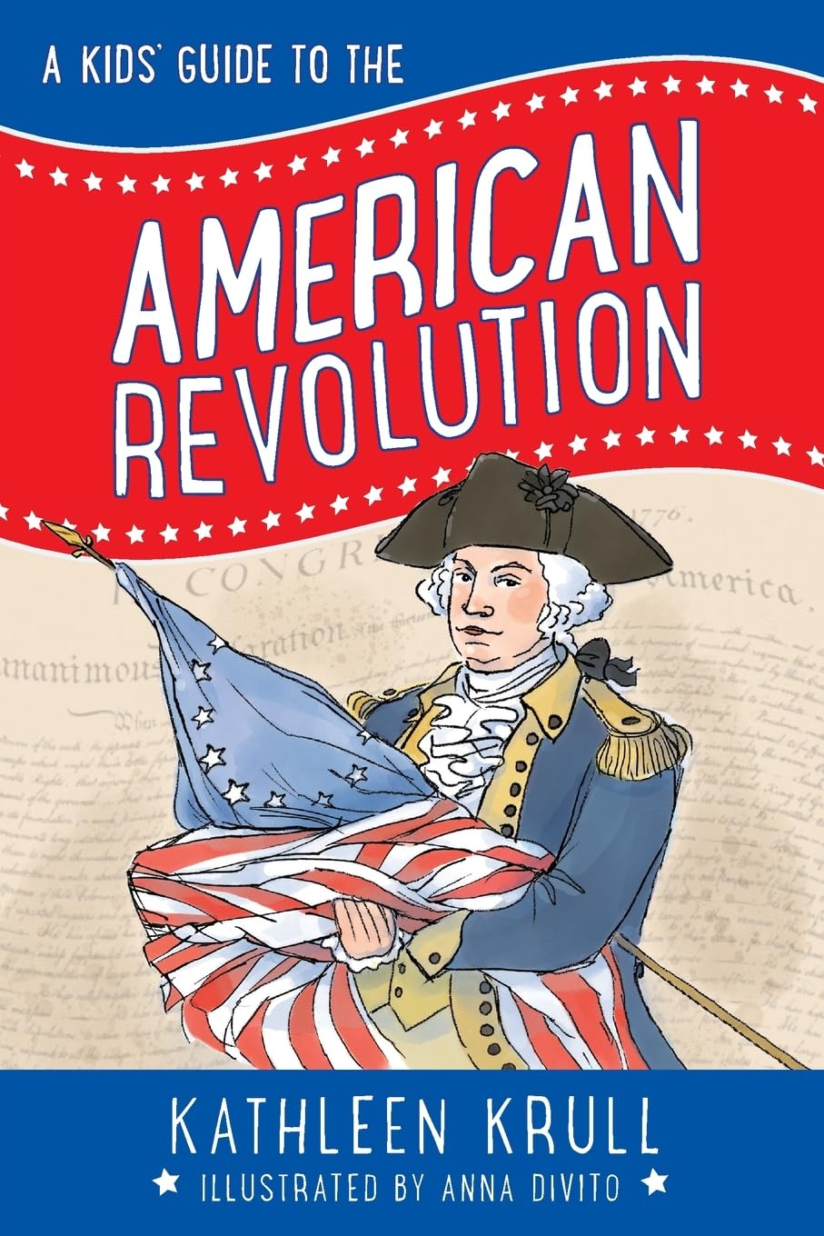 A Kids' Guide to the American Revolution (Kids' Guide to American History, 2)
