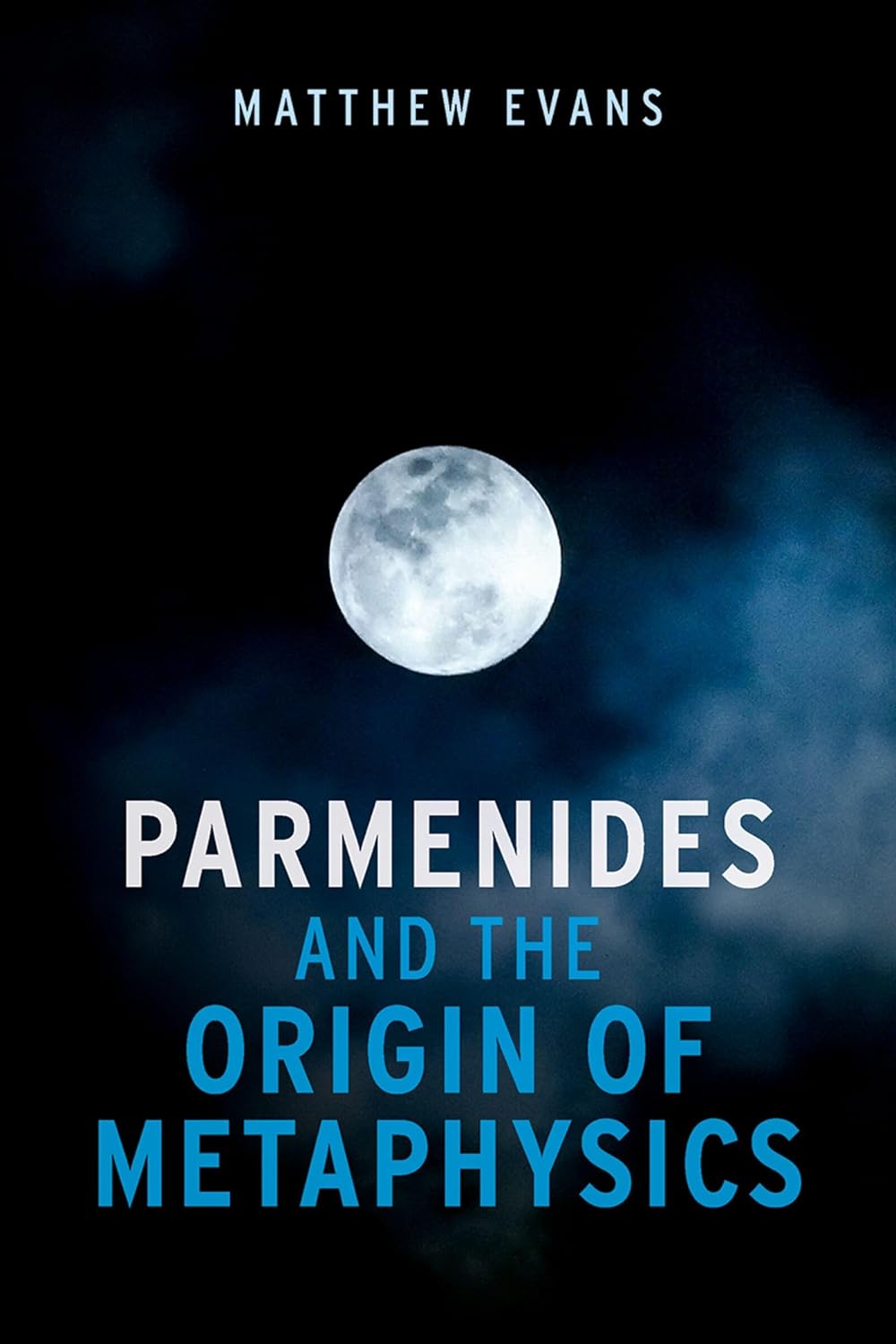 Parmenides and the Origin of Metaphysics      Kindle Edition