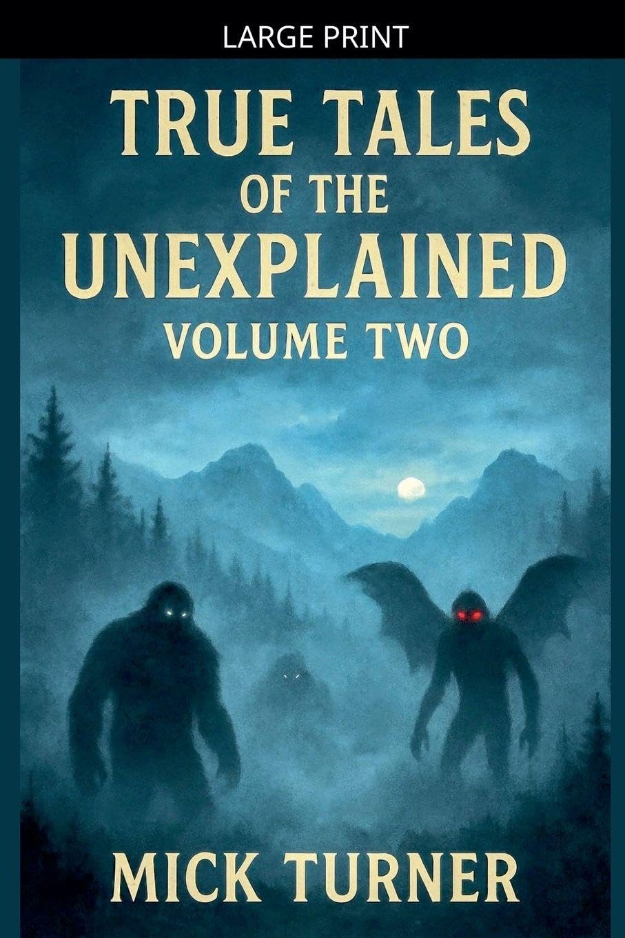 True Tales Of The Unexplained Volume Two