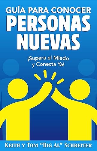 Guía para Conocer Personas Nuevas Supera el Miedo y Conecta Ya! (Spanish Edition)