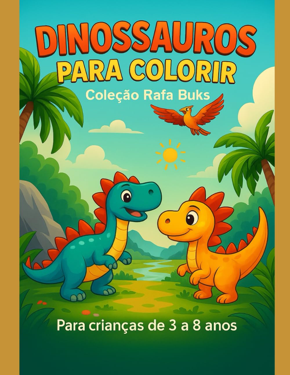 Dinossauros para Colorir – Coleção Rafa Buks: Livro educativo e divertido para crianças de 3 a 8 anos (Rafa Buks - Dinossauros para colorir)