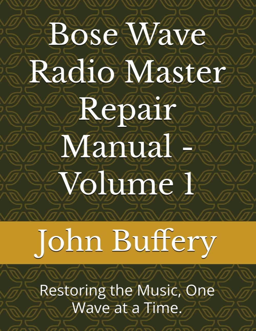 Bose Wave Radio Master Repair Manual - Volume 1: Restoring the Music, One Wave at a Time. (Bose Wave Repair & Restoration Series)      Paperback – November 26, 2025