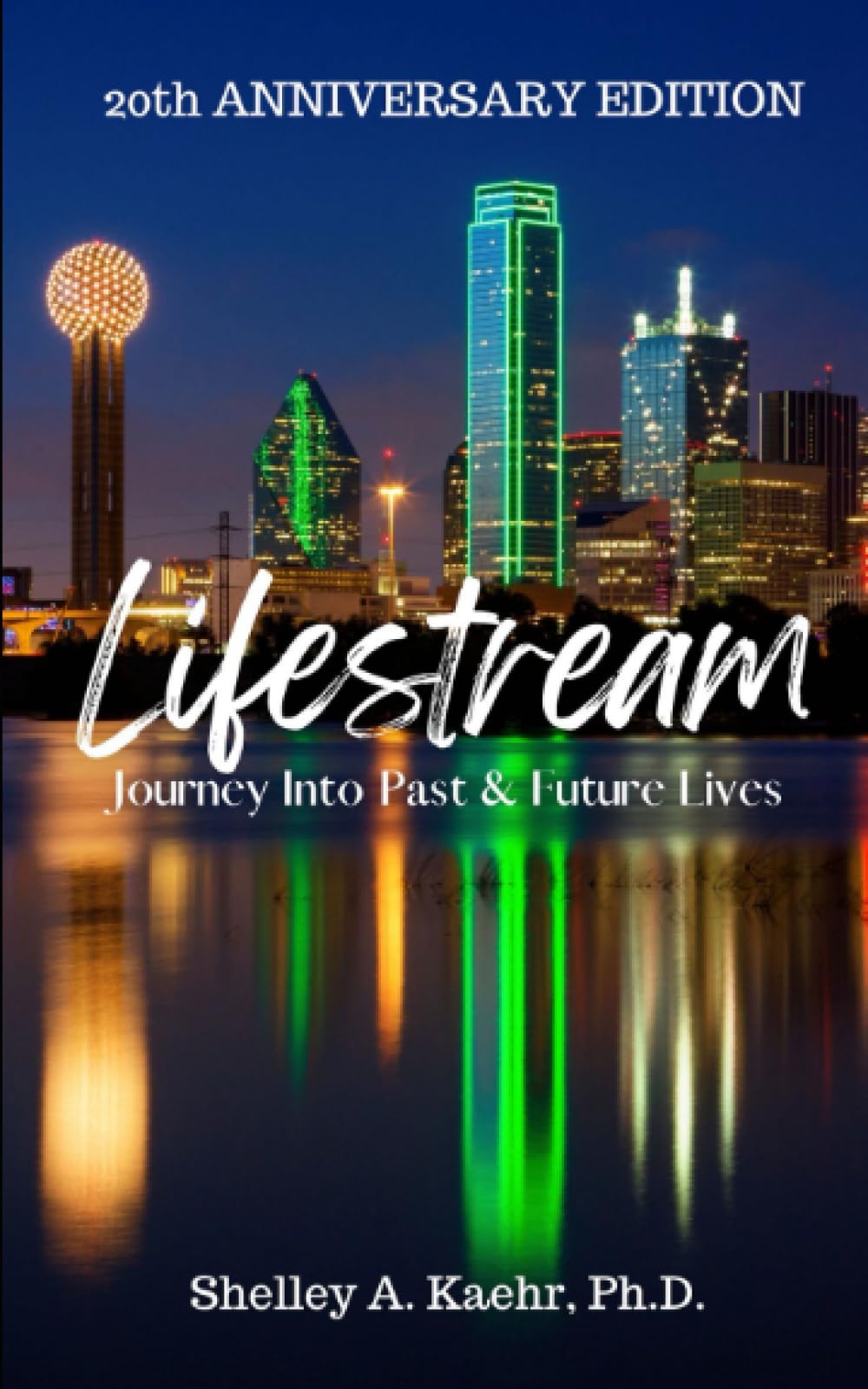 Lifestream: Journey Into Past & Future Lives: 20th Anniversary Edition (Past Life Regression)
