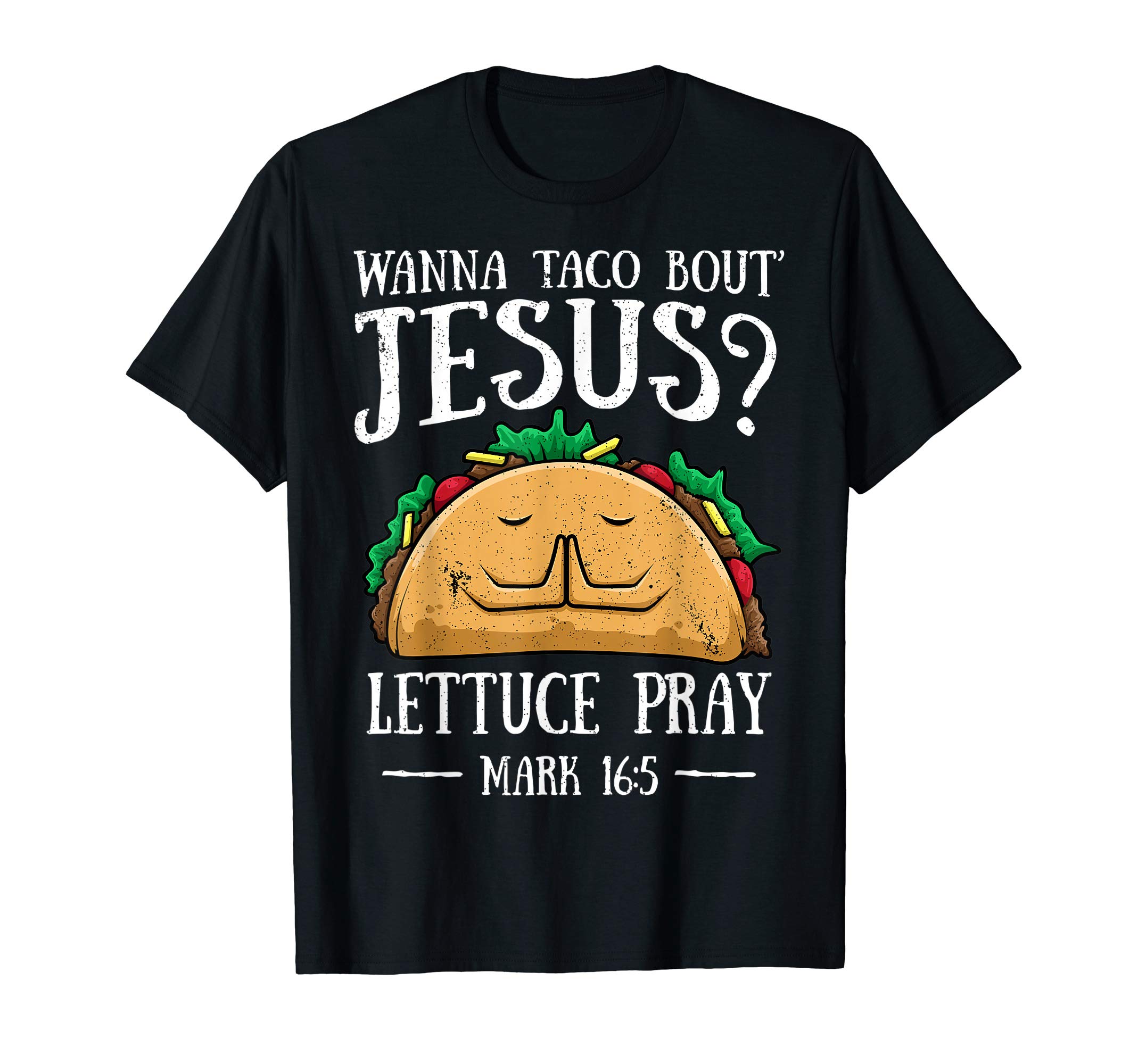 GoshWowWanna Taco Bout Jesus Lettuce Pray Cinco de Mayo Christian T-ShirtOEKO-TEX STANDARD 100