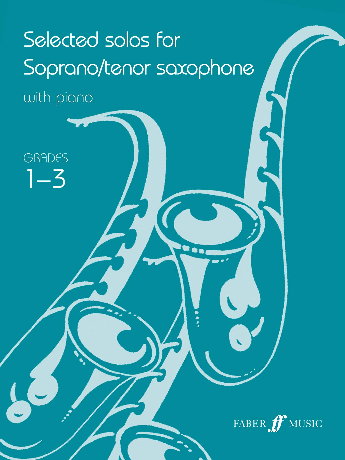 Selected Solos for Soprano/Tenor Saxophone, Grades 1-3