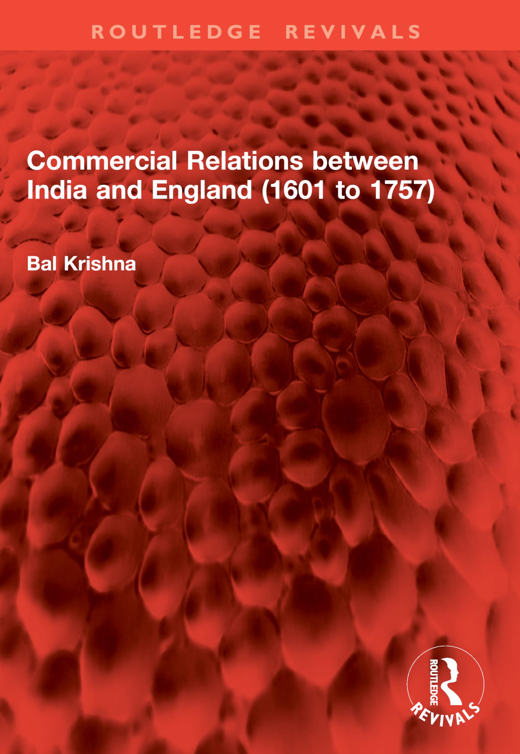 Commercial Relations between India and England (1601 to 1757) (Routledge Revivals)