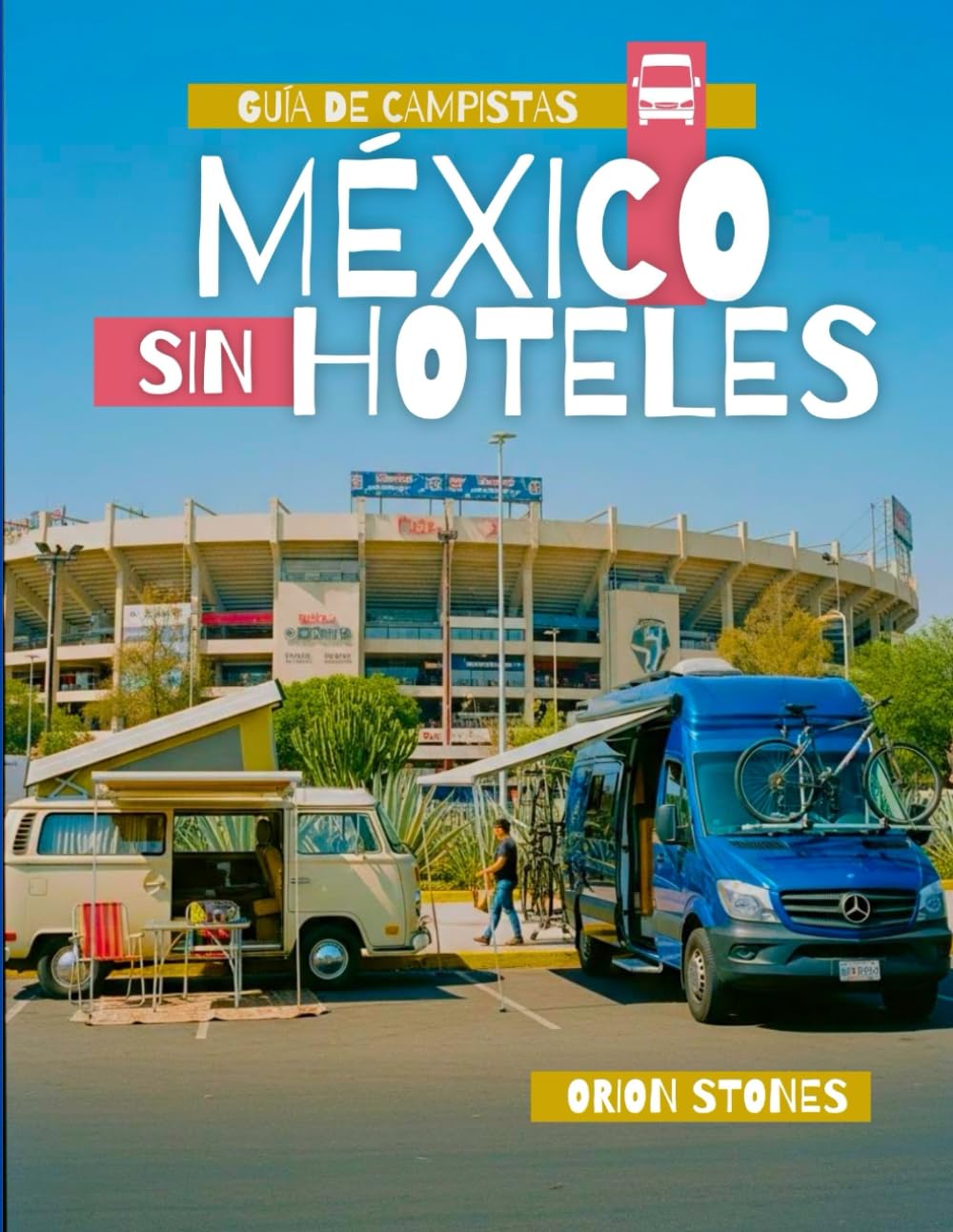 México Sin hoteles: Una guía inteligente para viajes por carretera y autocaravanas para visitantes primerizos durante la alta demanda de viajes de 2026