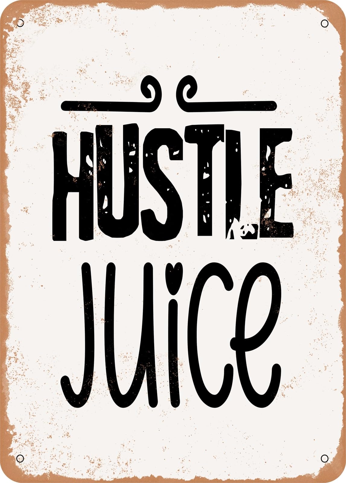 Metal Sign - Hustle Guice - Vintage Rusty Look home decor