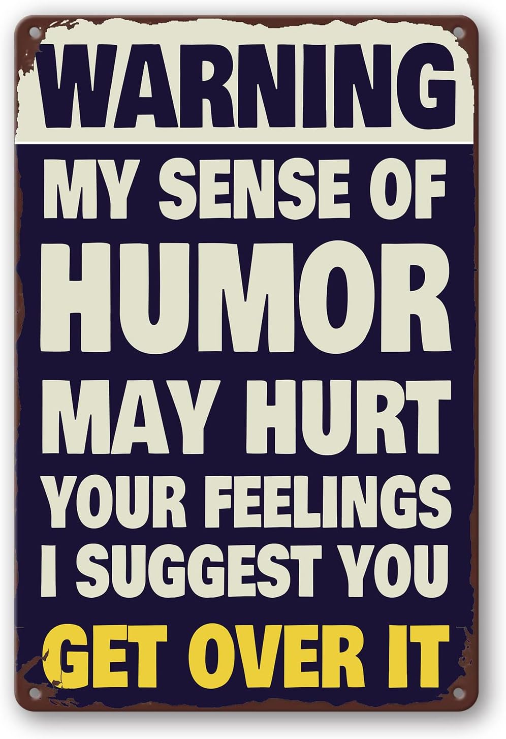 Warning Yard Metal Tin Signs Funny My Sense Of Humor Might Hurt Your Feelings Sign For Garage Man Cave Humour Warning Yard Patio Signs And Decor Outdoor Home Bar Pool Vintage Signs For Men Room Gifts