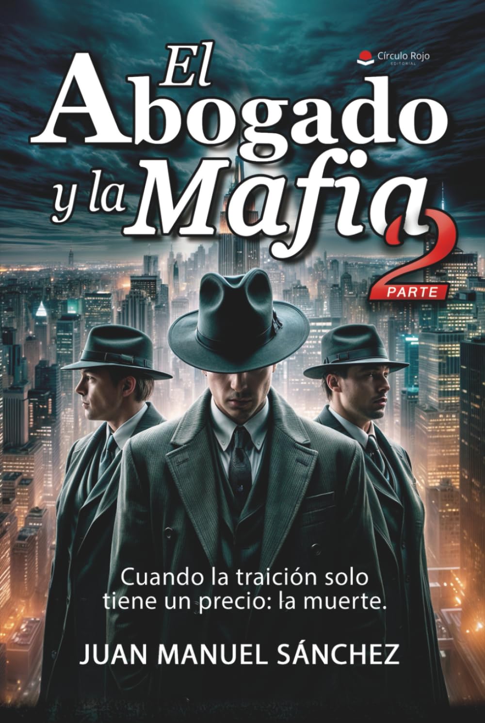 EL ABOGADO Y LA MAFIA II (TRILOGÍA SOBRE " EL ABOGADO Y LA MAFIA")