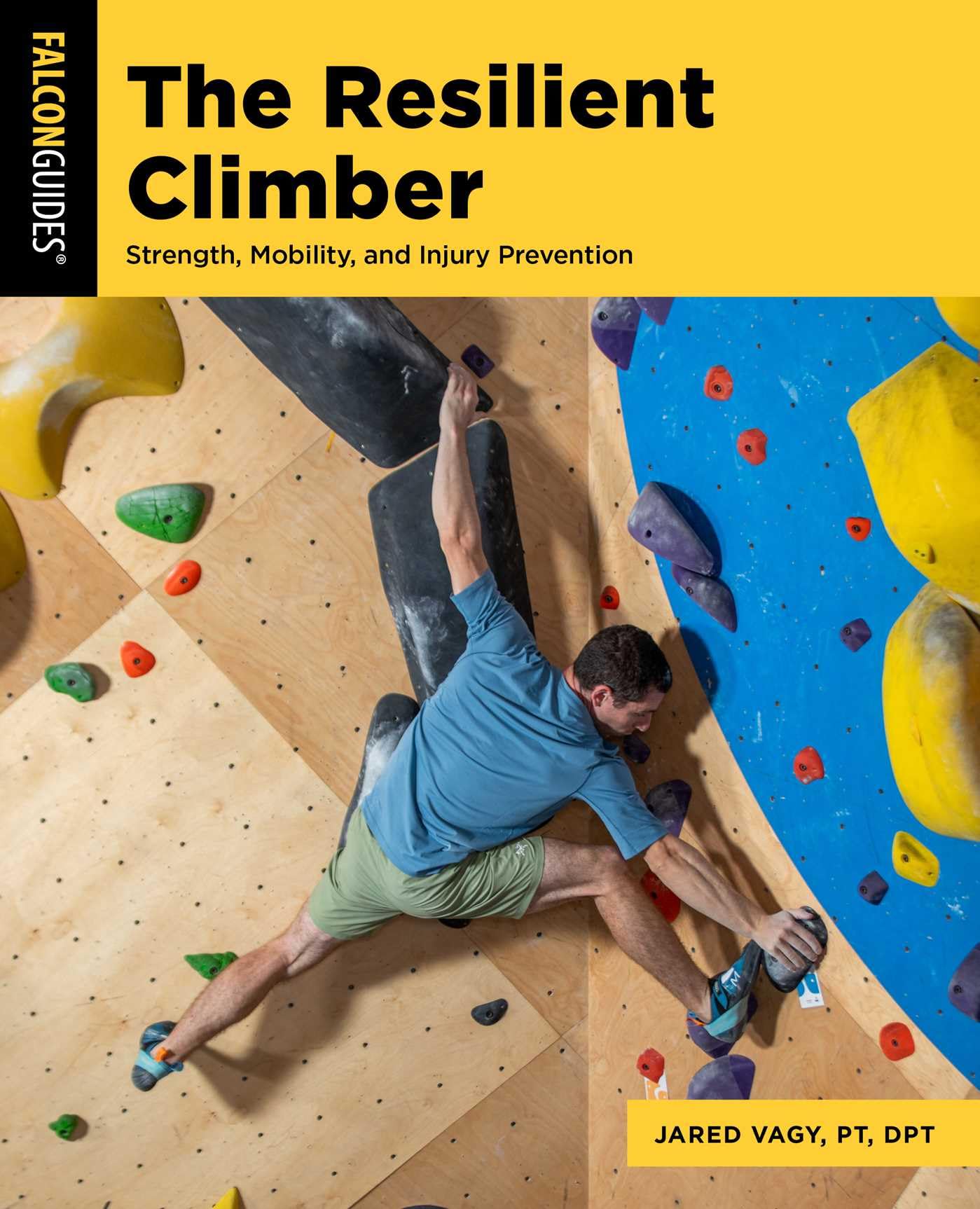 Resilient Climber: Strength, Mobility, and Injury Prevention (How to Climb)