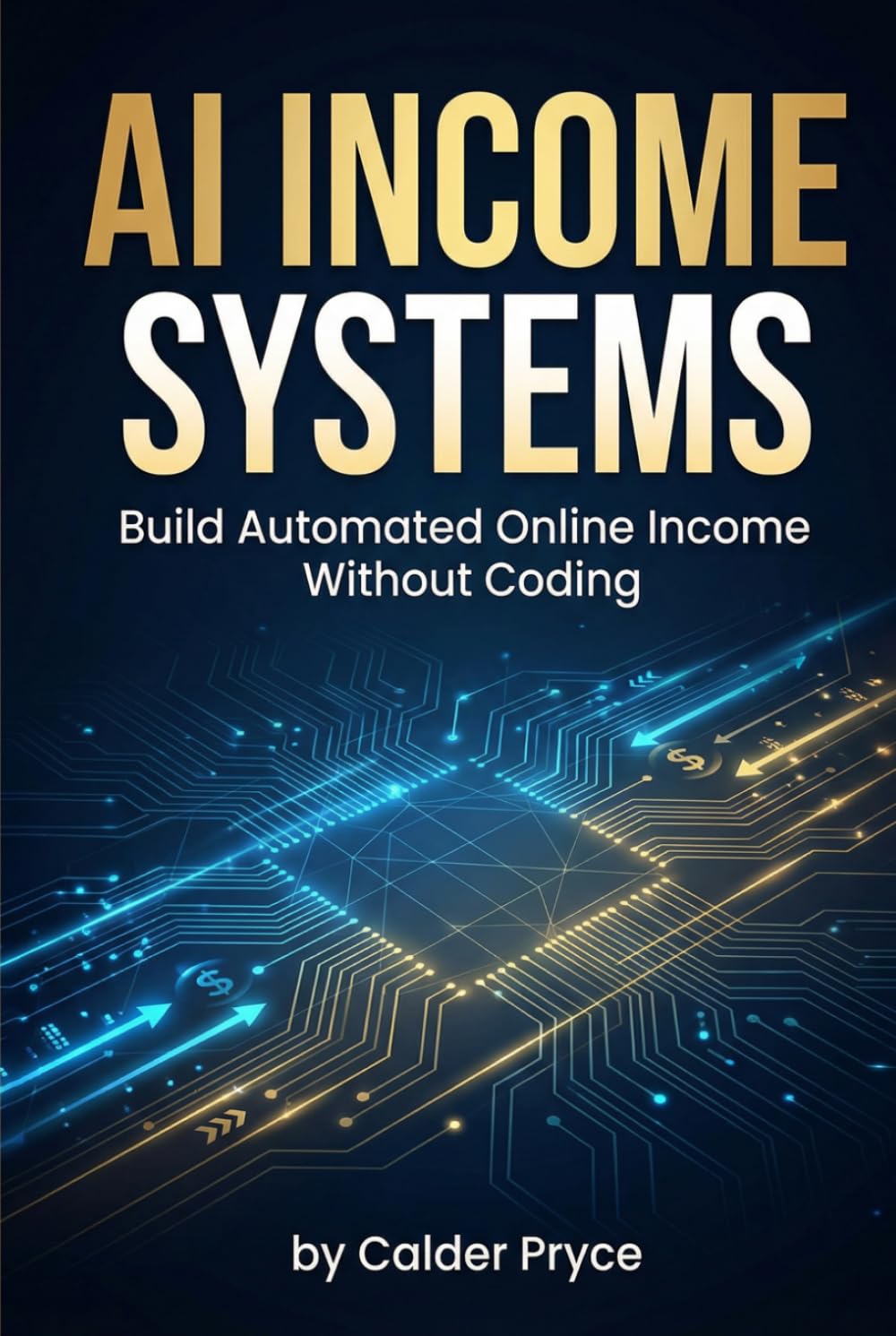 AI Income Systems: Build Automated Online Income Without Coding
