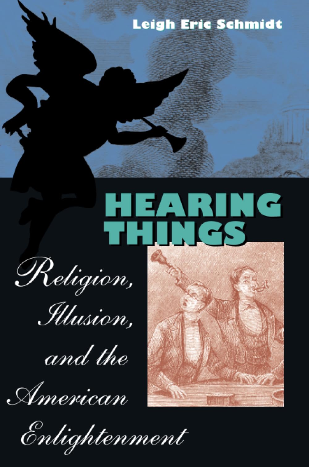 Hearing Things: Religion, Illusion, and the American Enlightenment