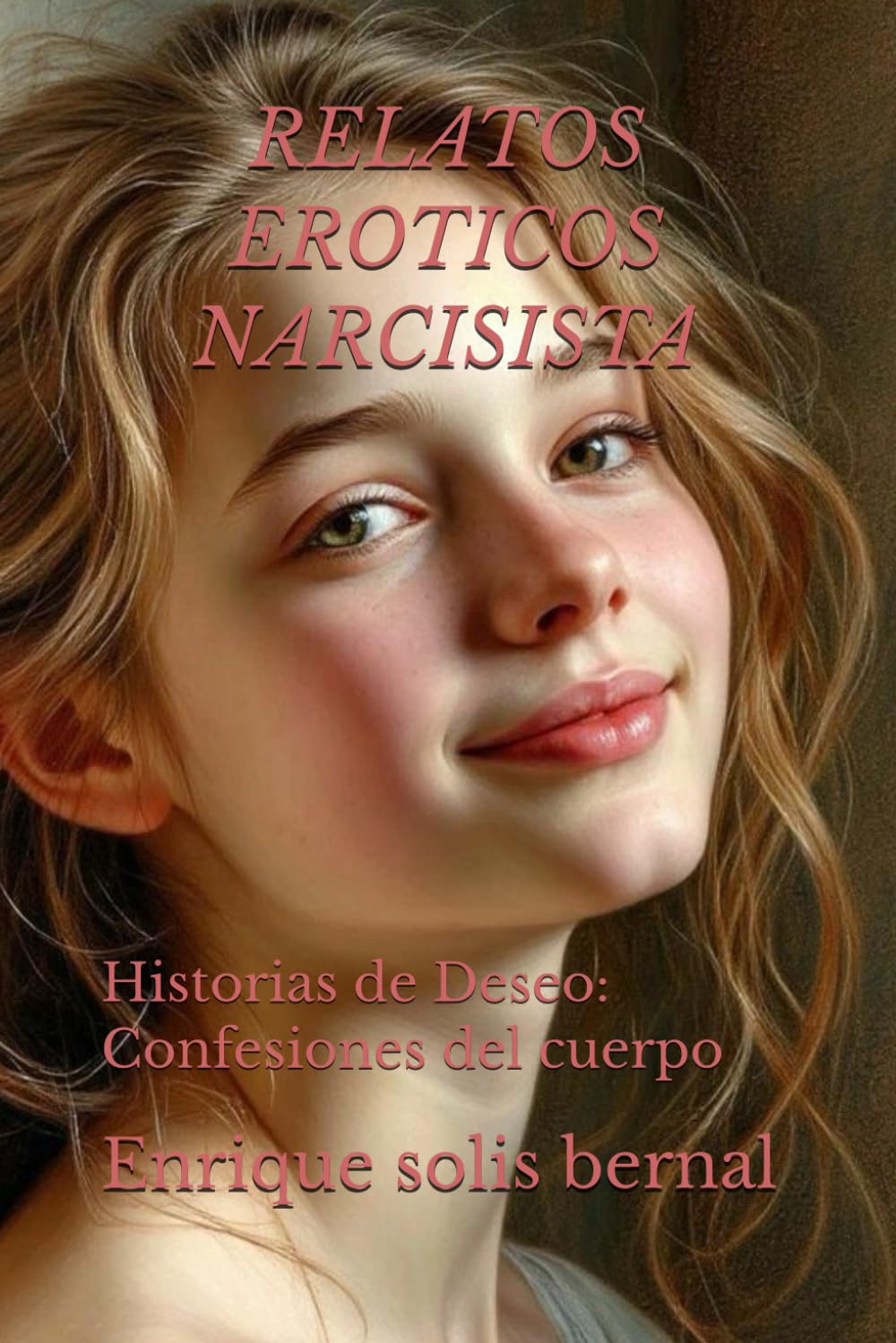 RELATOS EROTICOS NARCISISTA: Historias de Deseo: Confesiones del cuerpo (relatos sexuales,eroticos)