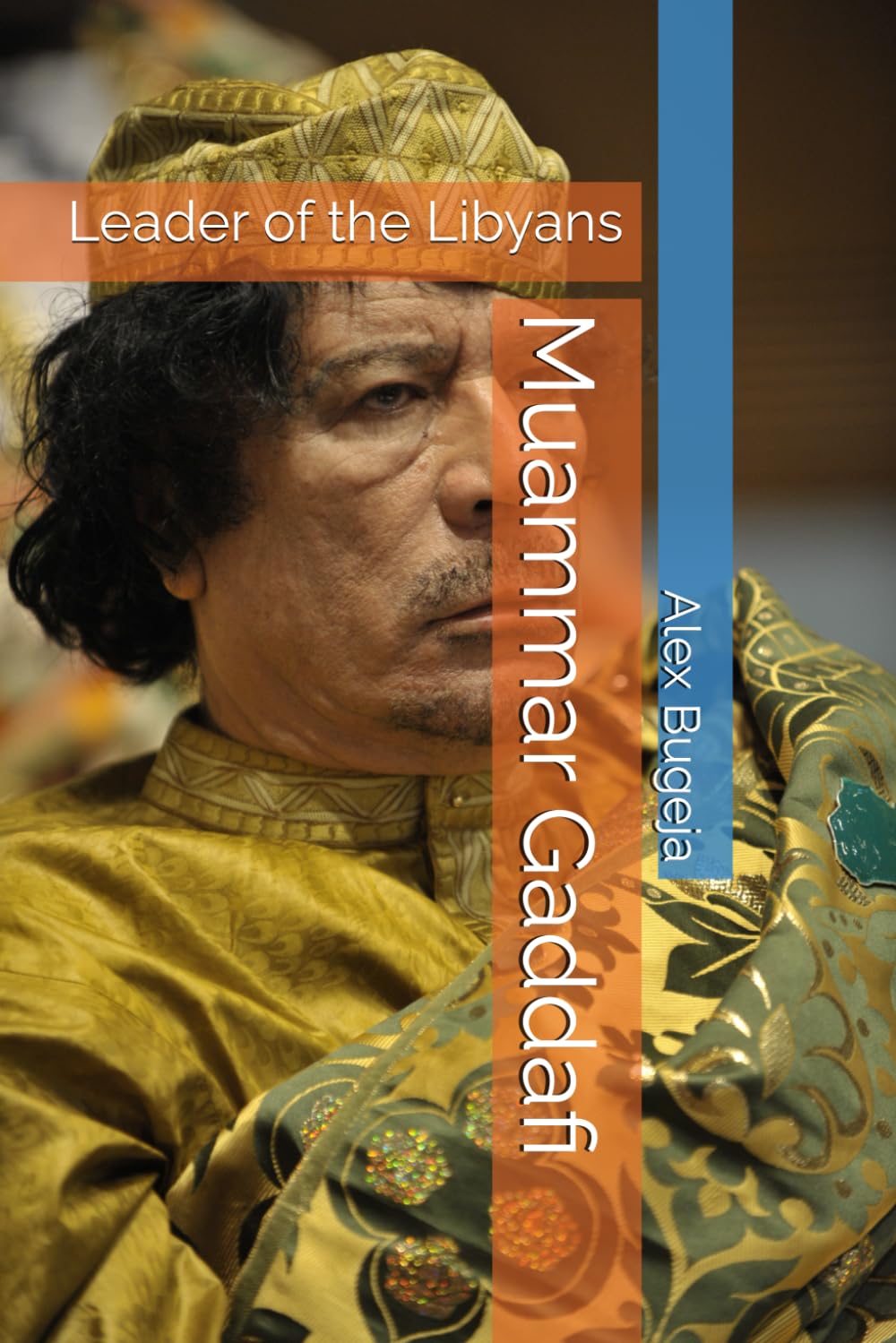 Muammar Gaddafi: Leader of the Libyans