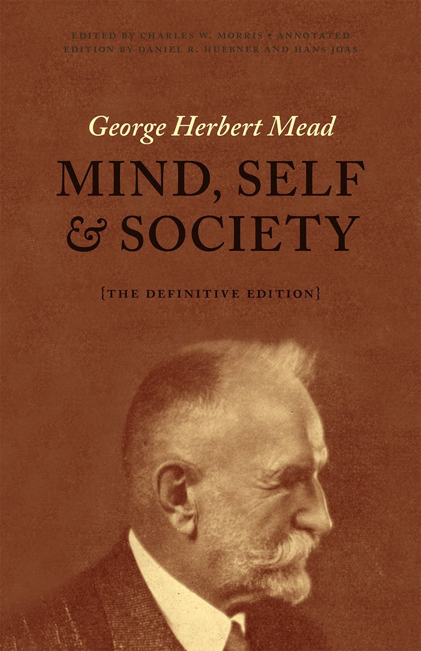 Mind, Self, and Society: The Definitive Edition By George Herbert Mead, Hans Jo