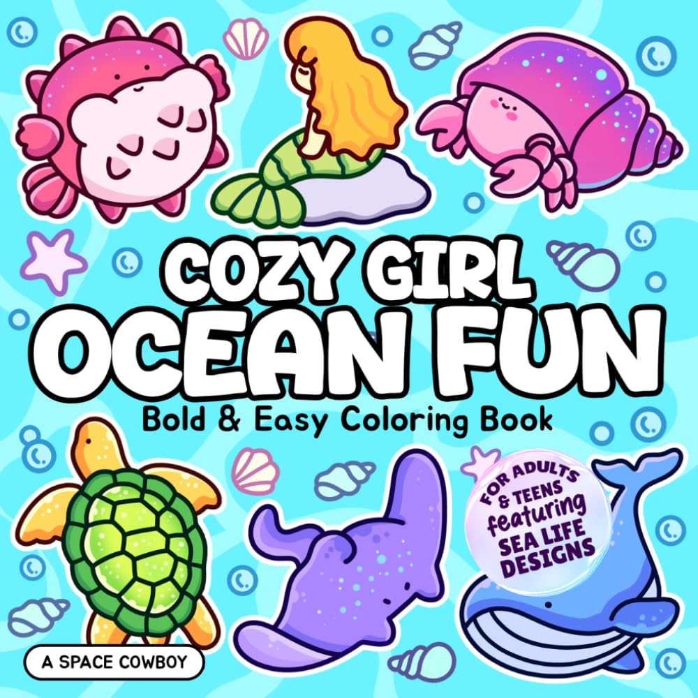 Cozy Girl Ocean Fun: Bold & Easy Coloring Book for Adults & Teens Featuring Sea Life Designs